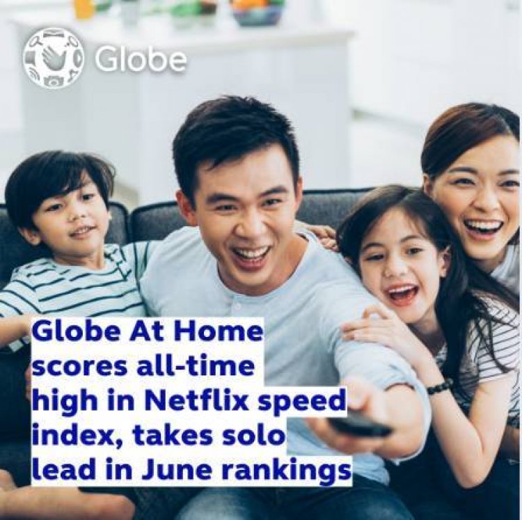 Globe At Home scores all-time high in Netflix speed index, takes solo lead in June rankings