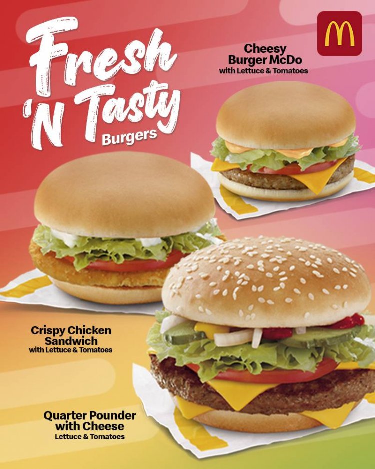 McDonald’s makes your favorite burgers Fresh N Tasty,  just the way you like it